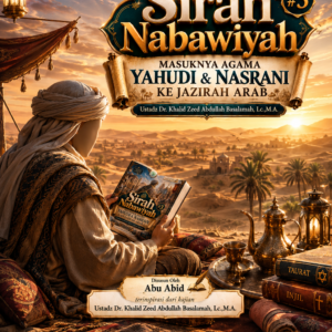 E-Book 3. Special Sirah Nabawiyah"Masuknya Agama Yahudi & Nasrani ke Jazirah Arab""